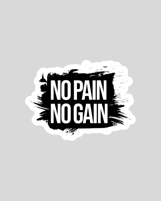 No Pain No Gain - Motivational Gym Sticker